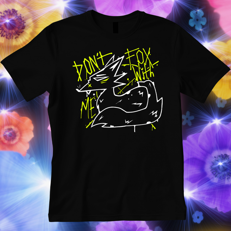 Don't Fox w/ Me Shirt